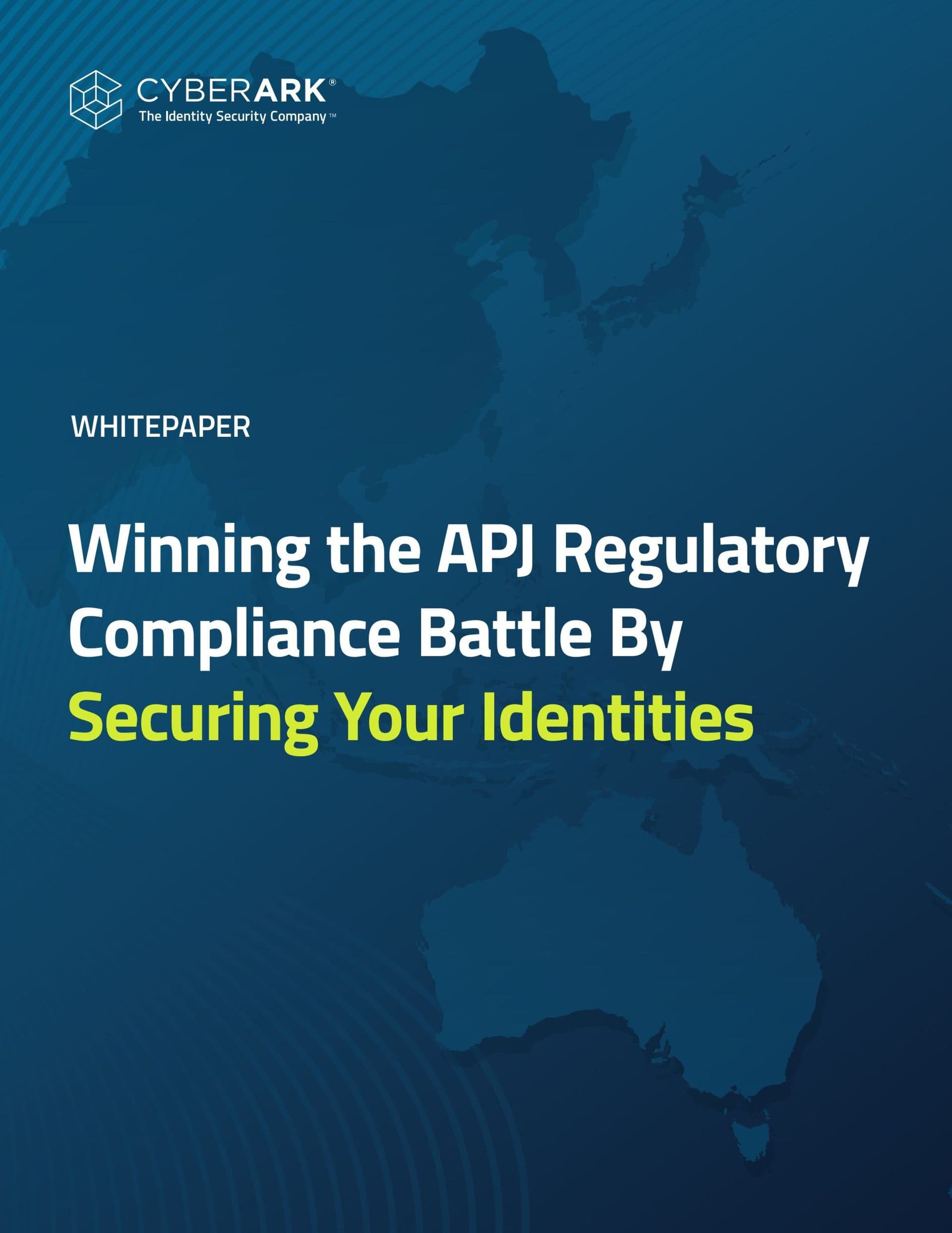 Winning the APJ Regulatory Compliance Battle By Securing Your Identities